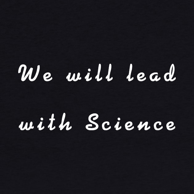 We will lead with Science by pmeekukkuk